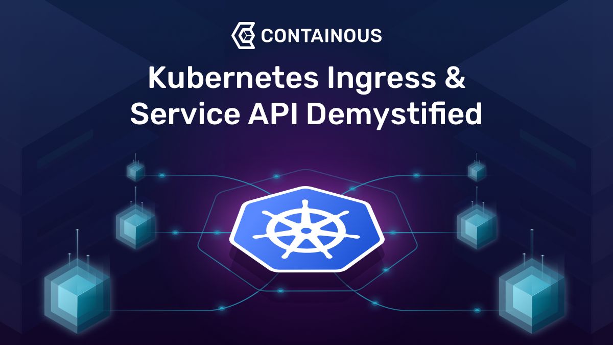 Kubernetes Ingress & Service API Demystified