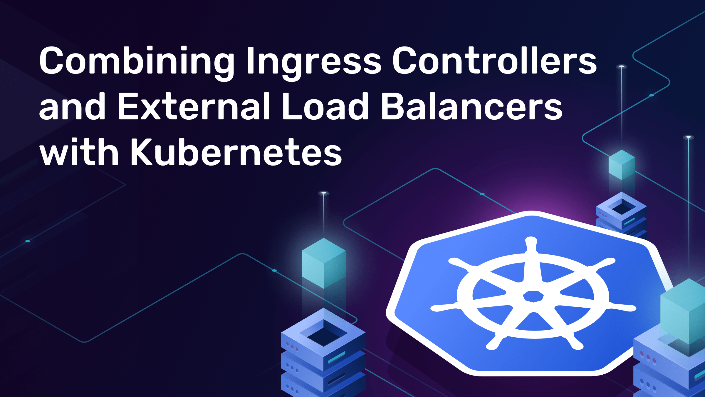 combining ingtress controllers and external load balancers with kubernetes